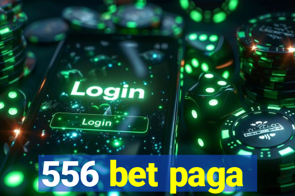 556 bet paga